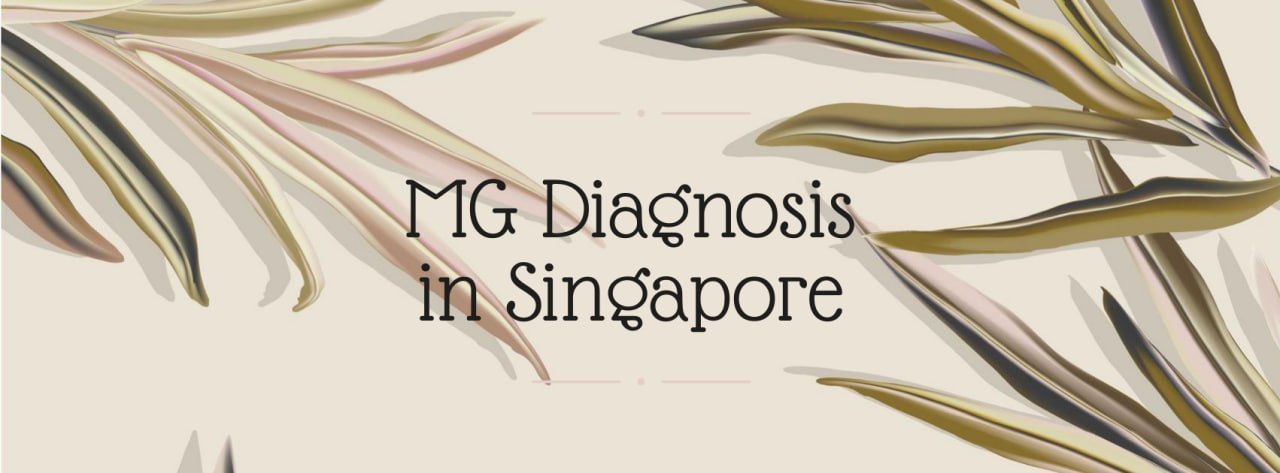 MG Diagnosis in SG